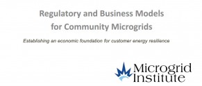 Regulatory and Business Models for Community Microgrids – Microgrid Institute